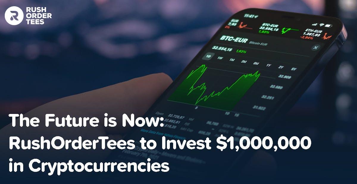 Preview image for RushOrderTees to Invest $1,000,000 in Cryptocurrencies